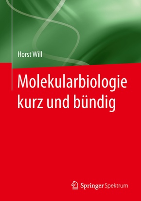 Molekularbiologie kurz und bündig