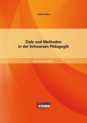 Ziele und Methoden in der Schwarzen Pädagogik