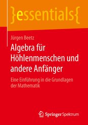 Algebra für Höhlenmenschen und andere Anfänger