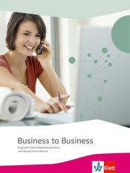 Business to Business. Englische Geschäftskorrespondenz und Bürokommunikation