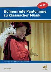 Bühnenreife Pantomime zu klassischer Musik, m. 1 CD-ROM