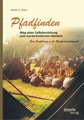 Pfadfinden - Weg einer Selbsterziehung zum wertorientierten Handeln