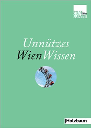 Unnützes WienWissen - Bd.1