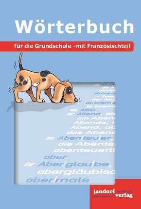 Wörterbuch für die Grundschule: Wörterbuch mit Französischteil