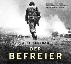 Der Befreier: Die Geschichte eines amerikanischen Soldaten im Zweiten Weltkrieg, 2 MP3-CDs