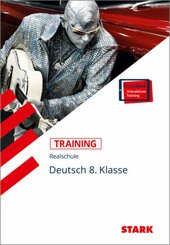 STARK Deutsch 8. Klasse - Training Realschule - Grundwissen, Aufgaben und L&ouml;sungen, m. 1 Buch, m. 1 Beilage