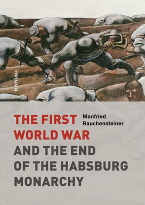 The First World War and the End of the Habsburg Monarchy