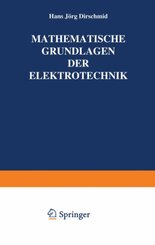 Mathematische Grundlagen der Elektrotechnik, 2 Tle.