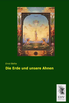 Die Erde und unsere Ahnen