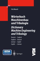 Wörterbuch Maschinenbau und Tribologie / Dictionary Machine Engineering and Tribology, 2 Tle.