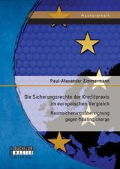 Die Sicherungsrechte der Kreditpraxis im europ&auml;ischen Vergleich: Raumsicherungs&uuml;bereignung gegen floating charge
