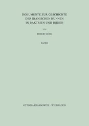Dokumente zur Geschichte der iranischen Hunnen in: Dokumente zur Geschichte der iranischen Hunnen in Baktrien und Indien