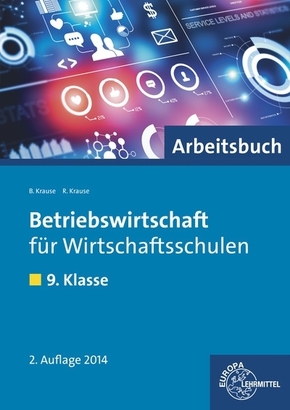 Betriebswirtschaft für Wirtschaftsschulen: 9. Klasse - Arbeitsbuch