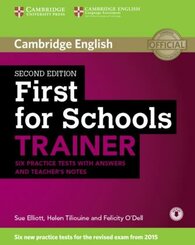 First for Schools Trainer, Second Edition: Six Practice Tests with Answers and Teachers Notes and 3 Audio CDs