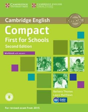 Compact First for Schools - Second edition: Workbook with answers and Audio CD