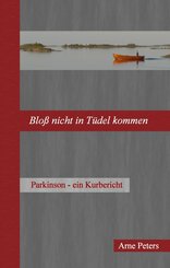 Bloß nicht in Tüdel kommen
