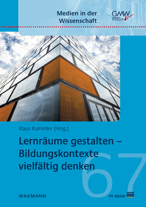 Lernräume gestalten - Bildungskontexte vielfältig denken