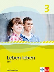 Leben leben, Ausgabe Brandenburg / Sachsen-Anhalt: Leben leben 3. Ausgabe Sachsen-Anhalt