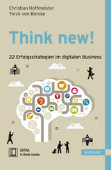 Think new! 22 Erfolgsstrategien im digitalen Business