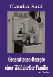 Generationen-Rezepte einer Waldviertler Familie