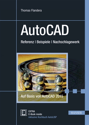 AutoCAD Referenz - Beispiele - Nachschlagewerk. Auf Basis von AutoCAD 2015