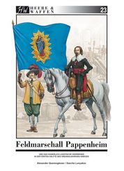 Feldmarschall Pappenheim und das kaiserlich-ligistische Heerwesen in der ersten Hälfte des Dreißigjährigen Krieges
