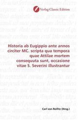 Historia ab Eugippio ante annos circiter MC. scripta qua tempora quae Attilae mortem consequuta sunt, occasione vitae S.