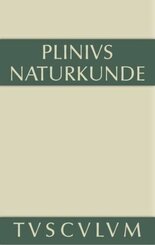 Cajus Plinius Secundus d. Ä.: Naturkunde / Naturalis historia libri XXXVII: Medizin und Pharmakologie: Heilmittel aus dem Pflanzenreich - Buch.21/22