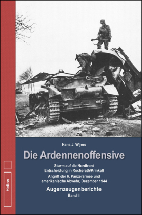 Die Ardennenoffensive: Sturm auf die Nordfront. Entscheidung in Rocherath/Krinkelt. Angriff der 6. Panzerarmee und amerikanische Abwehr, Dezemb