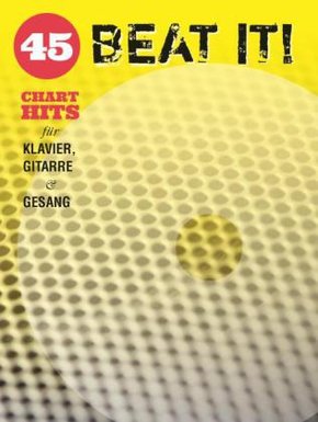 Beat It! - 45 Chart Hits für Klavier, Gitarre & Gesang - Tl.1