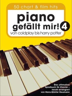 Piano gefällt mir! 50 Chart und Film Hits - Band 4 - Bd.4