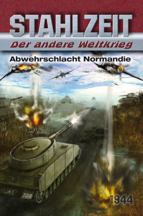 Stahlzeit, Der andere Weltkrieg - Abwehrschlacht Normandie