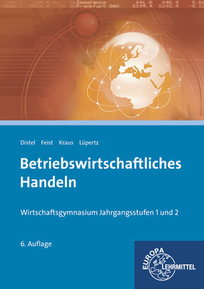 Betriebswirtschaftliches Handeln: Wirtschaftsgymnasium Jahrgangsstufen 1 und 2