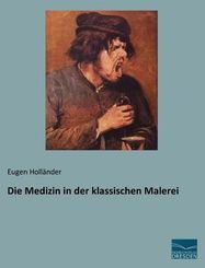 Die Medizin in der klassischen Malerei