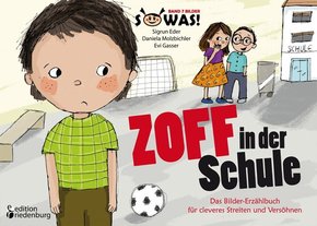 Zoff in der Schule - Das Bilder-Erzählbuch für cleveres Streiten und Versöhnen