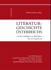 Literaturgeschichte Österreichs von den Anfängen im Mittelalter bis zur Gegenwart