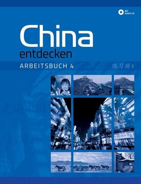 China entdecken - Arbeitsbuch 4, m. 1 Audio-CD - Bd.4