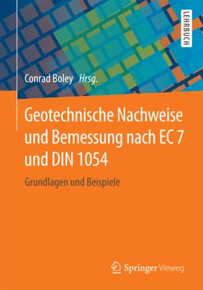 Geotechnische Nachweise und Bemessung nach EC 7 und DIN 1054