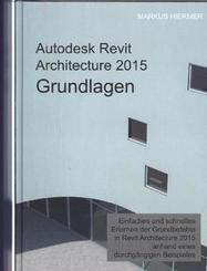 Autodesk Revit Architecture 2015 Grundlagen
