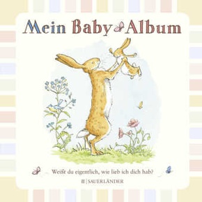 Weißt du eigentlich, wie lieb ich dich hab? Mein Baby-Album