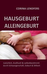 Hausgeburt - Alleingeburt