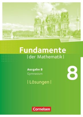 Fundamente der Mathematik - Ausgabe B - ab 2017 - 8. Schuljahr