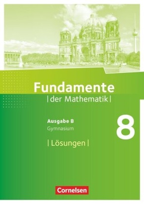 Fundamente der Mathematik - Ausgabe B - ab 2017 - 8. Schuljahr