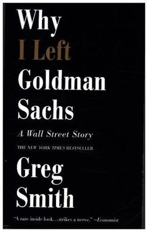 Why I Left Goldman Sachs