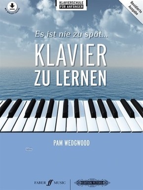 Es ist nie zu spät... Klavier zu lernen -Klavierschule für Anfänger- (mit Begleit-Tracks)