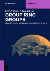 Eric Jespers; Ángel del Río: Group Ring Groups: Group Rings Groups - Vol.1