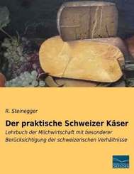 Der praktische Schweizer Käser