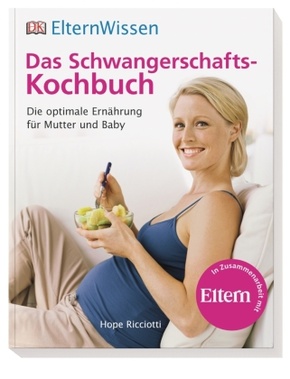 Das Schwangerschafts-Kochbuch