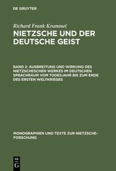 Richard Frank Krummel: Nietzsche und der deutsche Geist: Ausbreitung und Wirkung des Nietzscheschen Werkes im deutschen Sprachraum vom Todesjahr bis zum Ende des Ersten Weltkrie