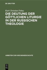 Die Deutung der G&ouml;ttlichen Liturgie in der russischen Theologie